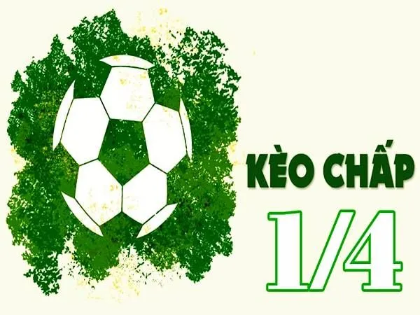 Kèo chấp 1/4 trái