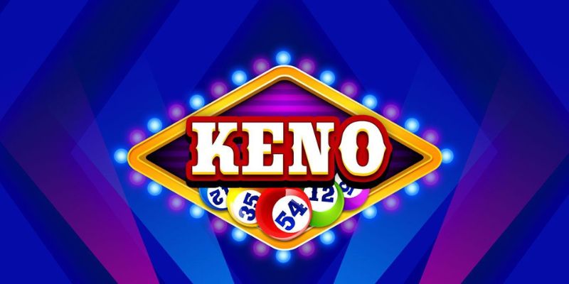 Hướng dẫn chơi Keno tại Casino